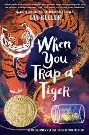book cover of When You Trap a Tiger by Tae Keller