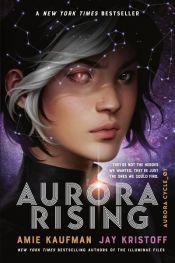 book cover of Aurora Rising by Amie Kaufman|Jay Kristoff