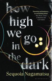 book cover of How High We Go in the Dark by Sequoia Nagamatsu
