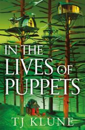 book cover of In the Lives of Puppets by TJ Klune