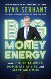 book cover of Big Money Energy by Ryan Serhant
