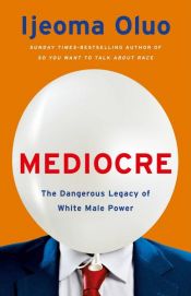 book cover of Mediocre by Ijeoma Oluo