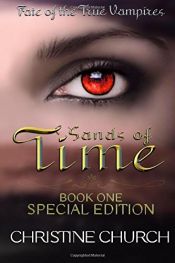 book cover of Sands of Time: Fate of the True Vampires: Special Edition by Christine Church