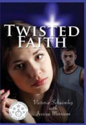 book cover of Twisted Faith by Victoria Schwimley