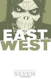 book cover of East of West Volume 7 by Jonathan Hickman