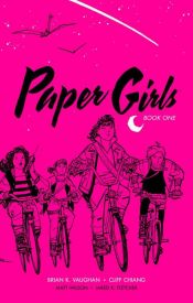 book cover of Paper Girls: Book One by Brian K. Vaughan