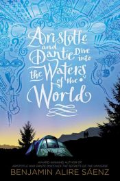 book cover of Aristotle and Dante Dive Into the Waters of the World by Benjamin Alire Sáenz