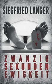 book cover of Zwanzig Sekunden Ewigkeit by Siegfried Langer