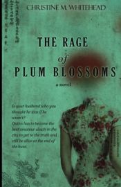 book cover of The Rage of Plum Blossoms by Christine M. Whitehead