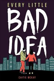 book cover of Every Little Bad Idea by Caitie McKay