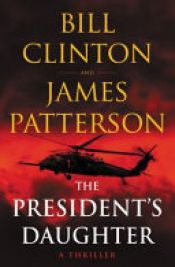 book cover of The President's Daughter by 比爾·柯林頓|詹姆斯·帕特森