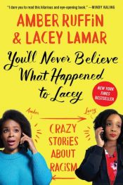 book cover of You'll Never Believe What Happened to Lacey by Amber Ruffin|Lacey Lamar