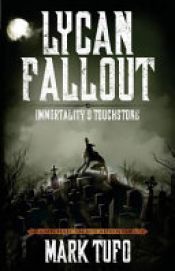 book cover of Lycan Fallout 4: Immortality's Touchstone: A Michael Talbot Adventure by Mark Tufo