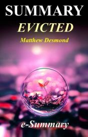 book cover of Summary - Evicted: By Matthew Desmond: Poverty and Profit in the American City by e- Summary