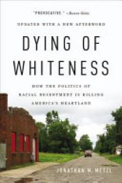 book cover of Dying of Whiteness by Jonathan M. Metzl
