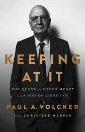 book cover of Keeping At It by Christine Harper|Paul A Volcker