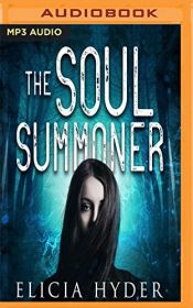 book cover of The Soul Summoner by Elicia Hyder