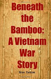 book cover of Beneath the Bamboo: A Vietnam War Story by Stan Taylor
