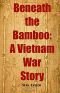 Beneath the Bamboo: A Vietnam War Story