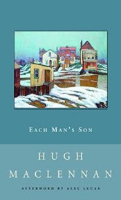 book cover of Each Man's Son by Hugh MacLennan