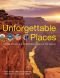 Unforgettable Places: Unique Sites and Experiences Around the World