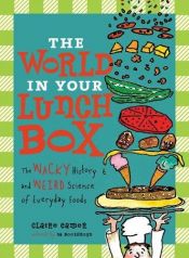 book cover of The World in Your Lunch Box by Claire Eamer