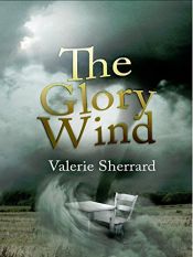 book cover of The Glory Wind by Valerie Sherrard