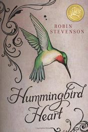 book cover of Hummingbird Heart by Robin Stevenson