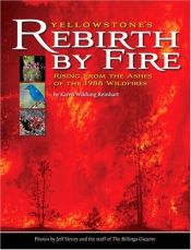 book cover of Yellowstone's Rebirth by Fire: Rising from the Ashes of the 1988 Wildfires by Karen Wildung Reinhart