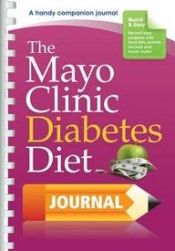 book cover of The Mayo Clinic Diabetes Diet Journal by Mayo Clinic