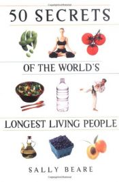 book cover of 50 Secrets of the World's Longest Living People by Sally Beare