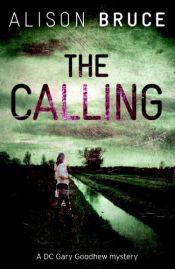 book cover of Calling, The: A DC Goodhew Investigation by Alison Bruce