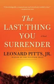 book cover of The Last Thing You Surrender by Leonard Pitts Jr.