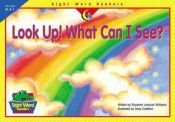 book cover of Look Up! What Can I See? by Rozanne Lanczak Williams