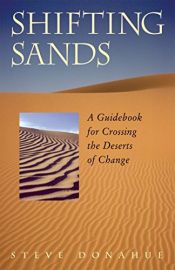 book cover of Shifting Sands: A Guidebook for Crossing the Deserts of Change by Steve Donahue