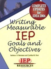 book cover of Writing Measurable IEP Goals and Objectives by Barbara D. Bateman|Cynthia M. Herr
