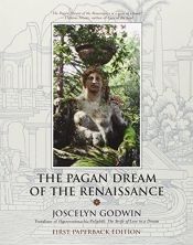book cover of The pagan dream of the Renaissance by Joscelyn Godwin