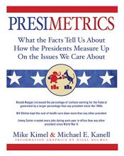 book cover of Presimetrics: What the Facts Tell Us About How the Presidents Measure Up On the Issues We Care About by Mike Kimel