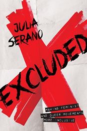 book cover of Excluded: Making Feminist and Queer Movements More Inclusive by Julia Serano