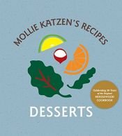 book cover of Mollie Katzen's Recipes: Desserts by Mollie Katzen