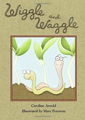 book cover of Wiggle and Waggle by Caroline Arnold