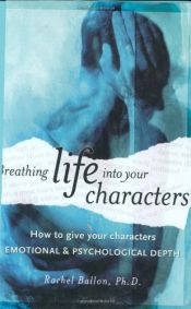 book cover of Breathing Life into Your Characters by Rachel Ballon Ph.D.