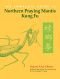 The Complete Guide to Northern Praying Mantis Kung Fu