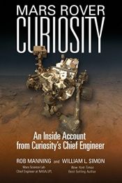 book cover of Mars Rover Curiosity: An Inside Account from Curiosity's Chief Engineer by Rob Manning|William L. Simon