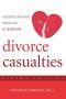 Divorce casualties : understanding parental alienation