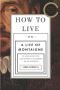 How to Live: A Life of Montaigne