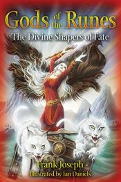 book cover of Gods of the Runes: The Divine Shapers of Fate by Frank Joseph