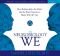 The Neurobiology of "We" **: How Relationships, the Mind, and the Brain Interact to Shape Who We Are (Sounds True Audio Learning Course)