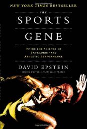 book cover of The Sports Gene: Inside the Science of Extraordinary Athletic Performance by David Epstein