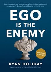 book cover of Ego Is the Enemy by Ryan Holiday